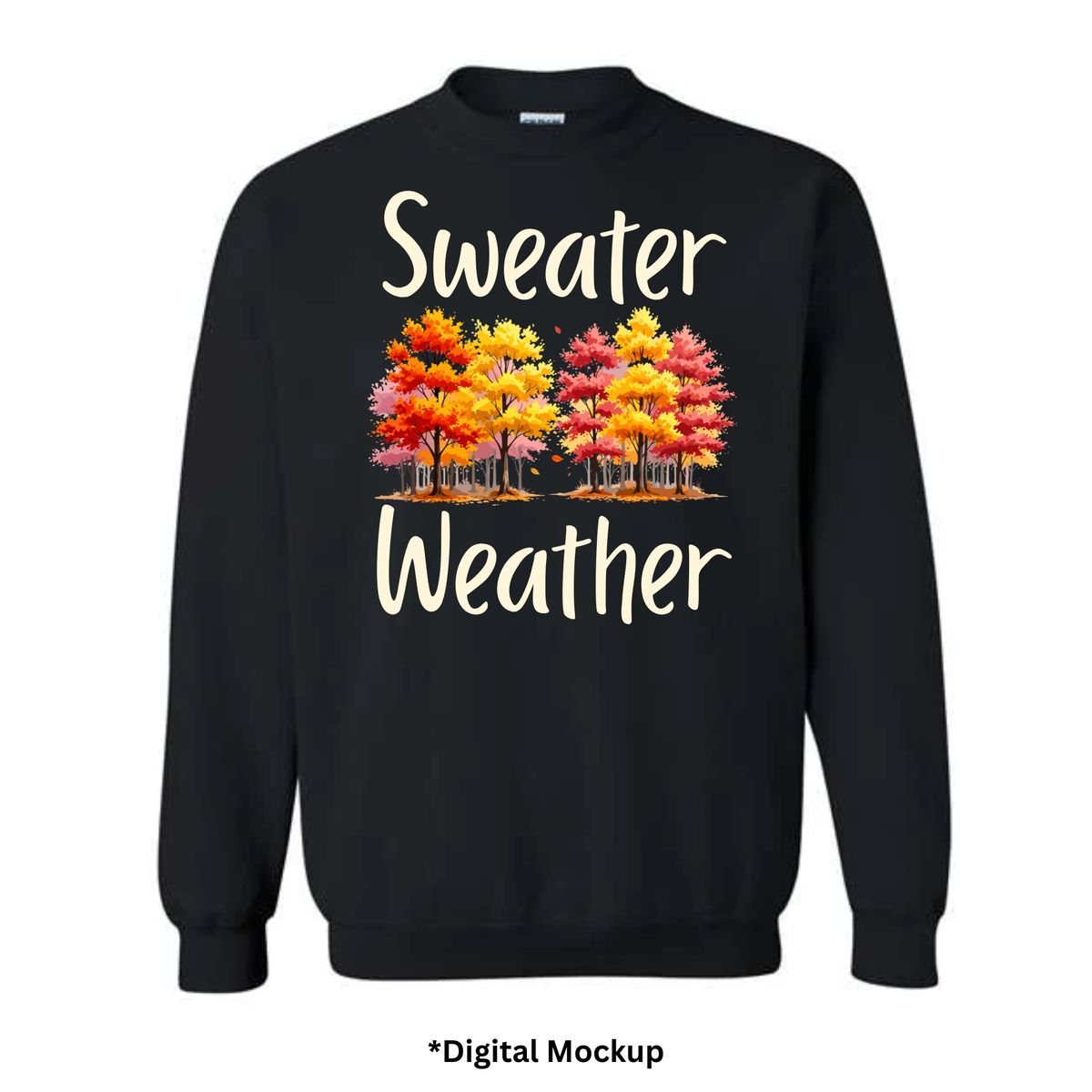 A black crewneck sweatshirt with a graphic print that reads 'Sweater Weather' in cream lettering, with colorful autumn trees in the center. The image is a digital mockup on a white background with '*Digital Mockup' text below.