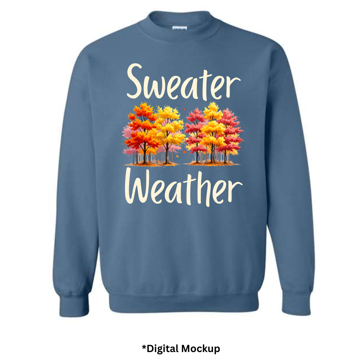 A blue crewneck sweatshirt with a graphic print that reads 'Sweater Weather' in cream lettering, with colorful autumn trees in the center. The image is a digital mockup on a white background with '*Digital Mockup' text below.
