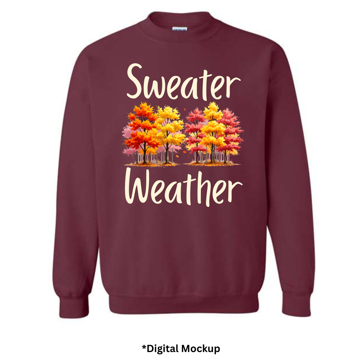 A maroon crewneck sweatshirt with a graphic print that reads 'Sweater Weather' in cream lettering, with colorful autumn trees in the center. The image is a digital mockup on a white background with '*Digital Mockup' text below.