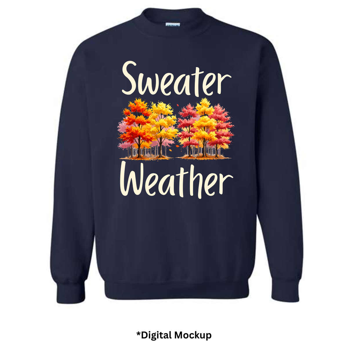 A navy crewneck sweatshirt with a graphic print that reads 'Sweater Weather' in cream lettering, with colorful autumn trees in the center. The image is a digital mockup on a white background with '*Digital Mockup' text below.
